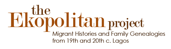 The Ekopolitan Project | Migrant Histories and Family Genealogies from 19th and 20th Century Lagos